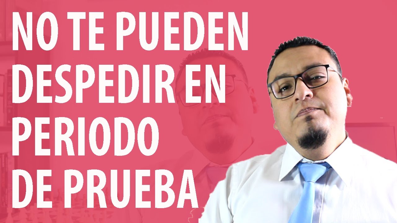 Despedido por no pasar el periodo de prueba