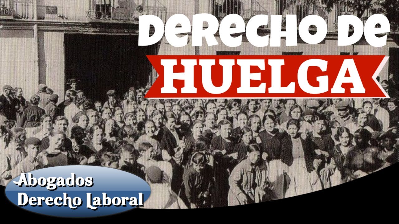 El derecho de los trabajadores a hacer huelga