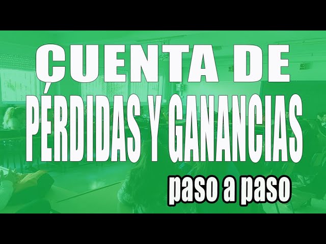 Estado de pérdidas y ganancias conforme al Plan General de Contabilidad