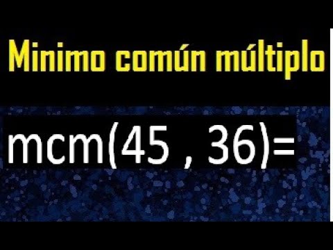 Mínimo común múltiplo de 36 y 45