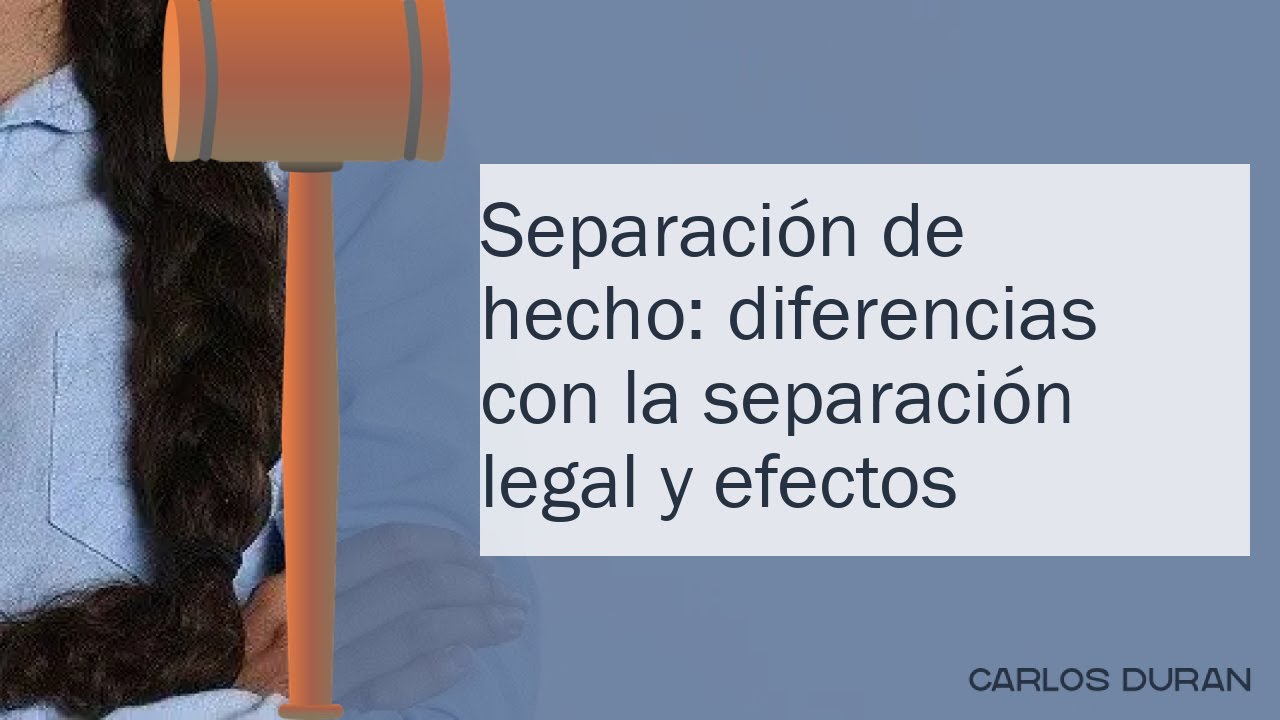 Diferencia entre separación de hecho y separación legal