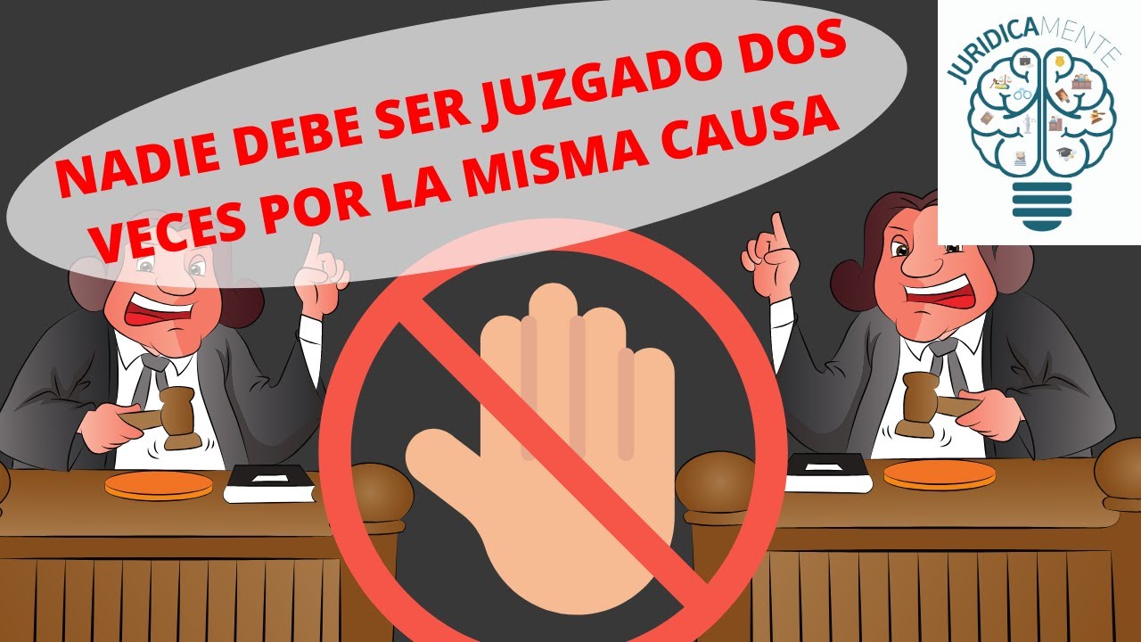 Principio de no ser juzgado dos veces por el mismo delito